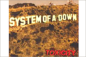 Toxicity by System of a Down