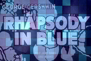 Rhapsody in Blue by Gershwin