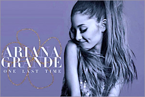 One Last Time by Ariana Grande