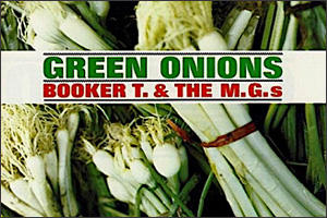 Green Onions - Original Version (Easy Level) by Booker T. & the M.G.'s