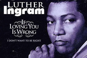 (If Loving You Is Wrong) I Don't Want to Be Right (Easy Level) by Luther Ingram